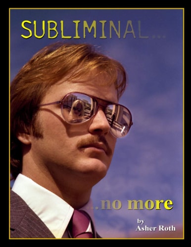 Subliminal... ... No More An Exploration of the Persuasive Techniques Used in Periodical and Other Static-Image Advertising Over the Last Fifty Years