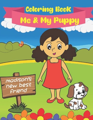 Me And My Puppy (Coloring Book) Madison's New Best Friend