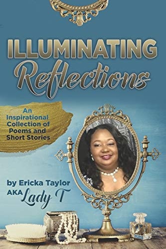 Illuminating Reflections An Inspirational Creative Collection of Poems and Short Stories