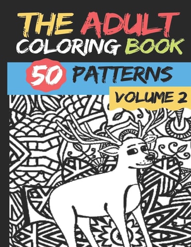 The Adult Coloring Book - Volume 2 50 Stress Relieving And Relaxing Patterns TO COLOR