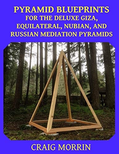 Pyramid Blueprints for the Deluxe Giza, Equilateral, Nubian and Russian Meditation Pyramids