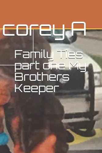 Family Ties Part One My Brothers Keeper