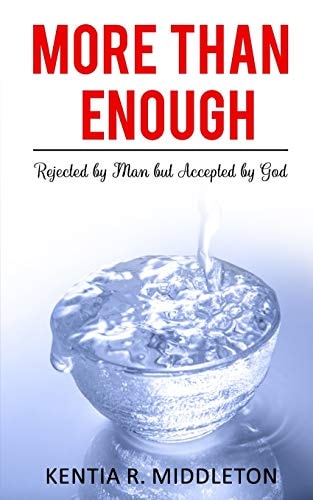 More Than Enough Rejected by Man But Accepted by God