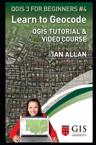 Learn to Geocode Qgis Tutorial and Video Course