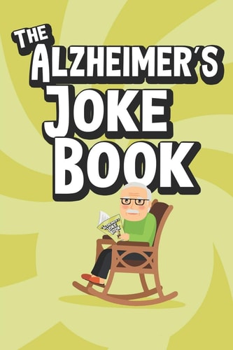 The Alzheimer's Joke Book Best Jokes for Old Folks