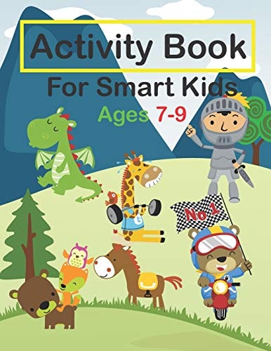 Activity Book For Smart Kids Ages 7-9 Fun Activities Workbook Game For Valentine's Day, Christmas, Birthday & Everyday Learning, Coloring, Dot to Dot, Puzzles, Mazes, Sudoku and More!