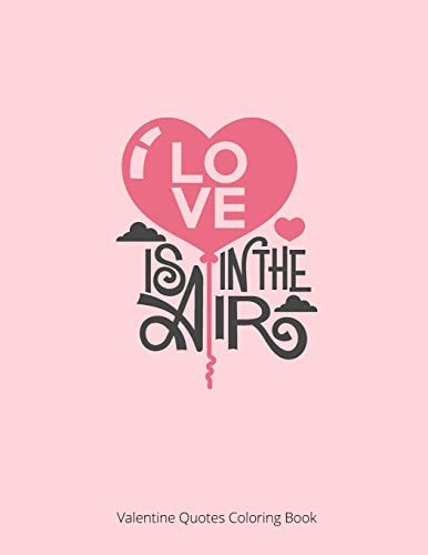 Love Is In The Air Valentine Quote Coloring Book