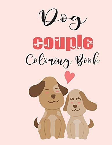 Dog Couple Coloring Book Cute Valentine's Day Animal Couple Great Gift for Kids, Age 4-8