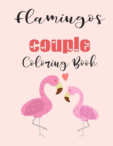 Flamingos Couple Coloring Book Cute Valentine's Day Animal Couple Great Gift for Kids, Age 4-8