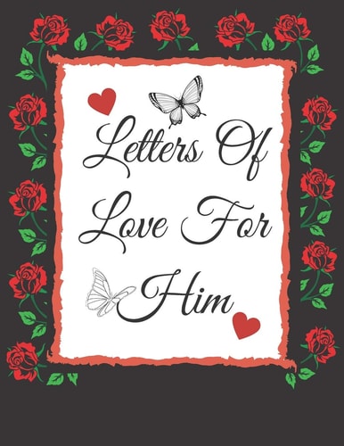 Letters Of Love For Him Valentines Gifts: Write Your Messages Of Love For Him Or That Someone Special! ( Card Alternative)