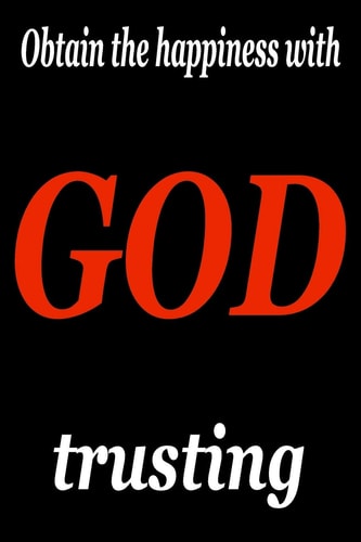 Obtain Your Happiness with God Trusting Drawing on Experiences and Inspiration from God.