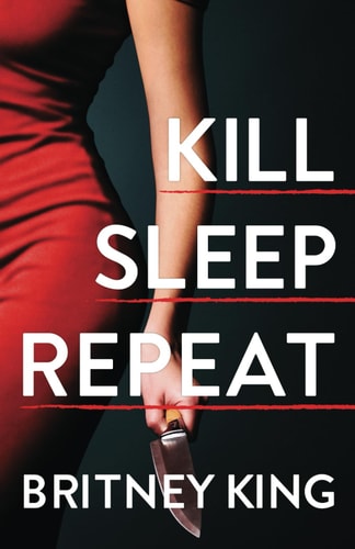 Kill Sleep Repeat A Psychological Thriller
