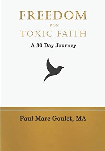 Freedom From Toxic Faith A 30 Day Journey