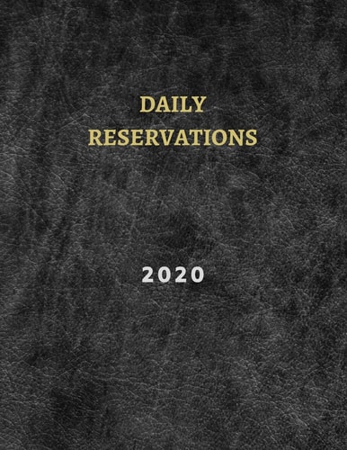 2020 Daily Reservations : Restaurants Reservations Book 2020 - 365 Pages 8.5" X 11" - (Jan 2020 - Dec 2020 )