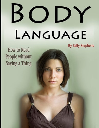 Body Language How to Read People Without Saying a Thing