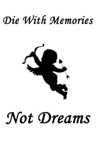 Die with Memories, Not Dreams X 9 -110 Pages/a Great Christmas, Birthday, Graduation Or Beginning of the School Year Gift Best Positive Quotes