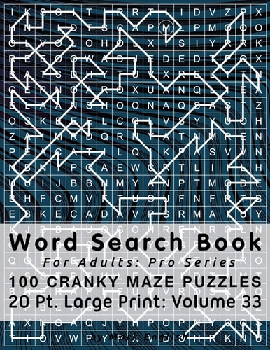 Word Search Book For Adults Pro Series, 100 Cranky Maze Puzzles, 20 Pt. Large Print, Vol. 33