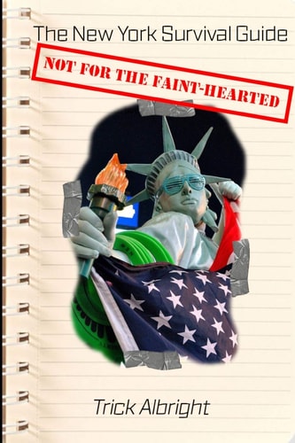 The New York Survival Guide Don't Get Yourself Killed