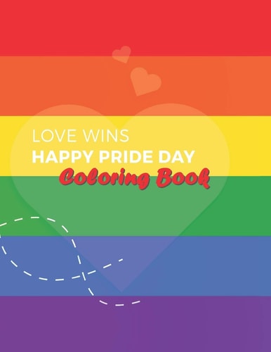 Love Wins Coloring Book LGBT Coloring Book For Adults, For Pride Day and Valentine's Day, Containing 36 Design Pictures, Art to Stress Reliving, Coloring Pages Size 8.5"x11"
