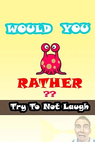 Would You Rather? Game Book for Kids: With Jokes and Riddles, The Best and Funniest Jokes, Riddles and Crazy Scenarios That the Entire Family Will Love!( Valentine's Day Gifts )
