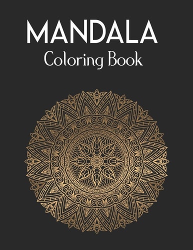 Mandala Coloring Book 50 Original Hand-Drawn Designs For Art Therapy & Relaxation. Achieve Stress Relief and Mindfulness.Mandalas & Patterns Coloring Books.