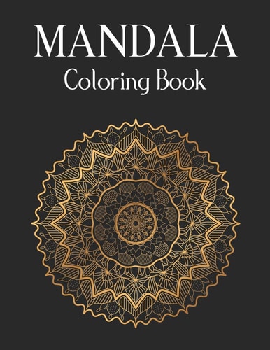 Mandala Coloring Book 50 Original Hand-Drawn Designs For Art Therapy & Relaxation. Achieve Stress Relief and Mindfulness.Mandalas & Patterns Coloring Books.