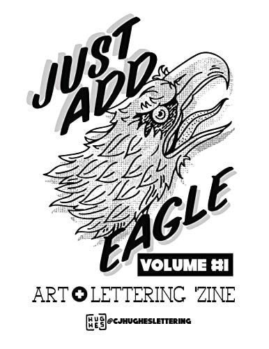 Just Add Eagle Art + Lettering 'Zine VOLUME #1