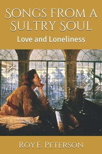 Songs from a Sultry Soul Love and Loneliness