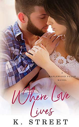 Where Love Lives (Maplewood Falls Book Two)