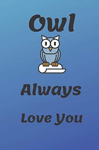 Owl Always Love You Funny Owl Valentine's Day Gift for Lovers, Wife, Husband, Bofriend Or Girlfriend