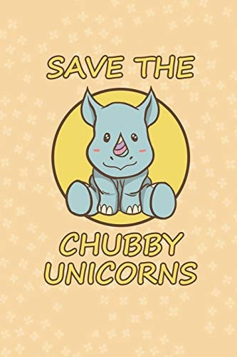 Save The Chubby Unicorns Cute Rhino Gift Perfect for Anyone who Loves Unicorns and Rhinos for Girls and Women