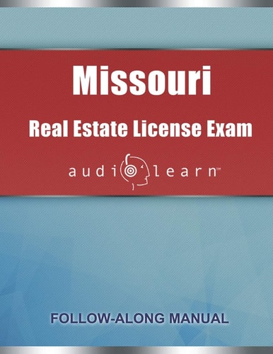 Missouri Real Estate License Exam AudioLearn Complete Audio Review for the Real Estate License Examination in Missouri!