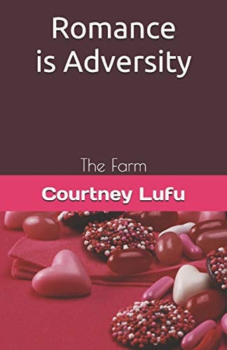 Romance Is Adversity The Farm