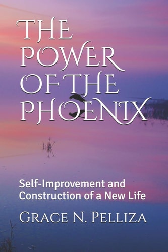The Power of the Phoenix Self-Improvement and Construction of a New Life