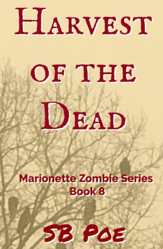 Harvest of the Dead Marionette Zombie Series Book 8