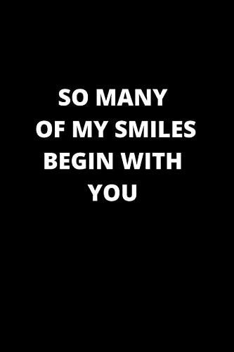 So Many of My Smiles Begin with You 120 Pages 6x9