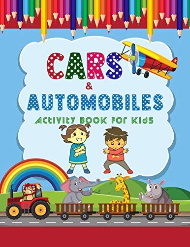 Automobiles & Cars Activity Book For Kids A Unique Collection Of Coloring For Everyone, Toddler, Preschoolers, Kids, Children to Adults