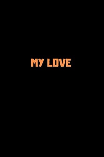 My Love 120 Pages 6x9