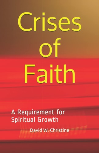 Crises of Faith A Requirement for Spiritual Growth