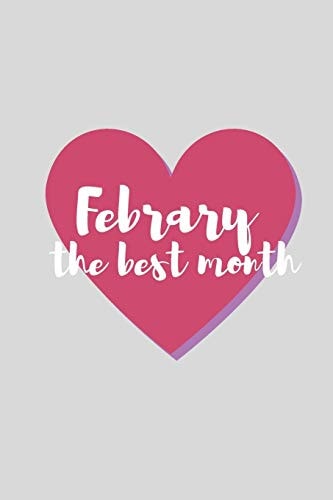 Febrary the Best Month The Month of Love