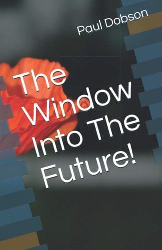The Window Into The Future!