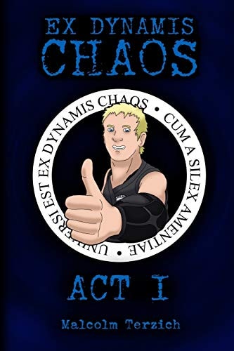 Ex Dynamis Chaos Act I