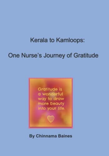 Kerala to Kamloops One Nurse's Journey of Gratitude