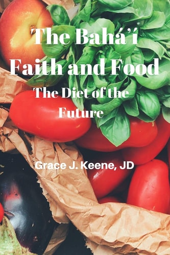 The Baháʼí Faith and Food The Diet of the Future