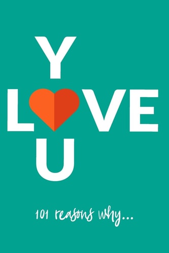 Love You, 101 Reasons Why... Personalized Gift Perfect for Your Husband, Wife, Grandparent, Child, Boyfriend, Girlfriend, Fiancé