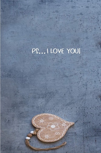 Ps... I Love You Forever and More Than You Will Ever Know
