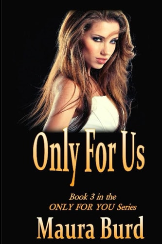 Only for Us Book 3 in the ONLY for YOU Series