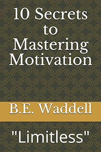 10 Secrets to Mastering Motivation Limitless