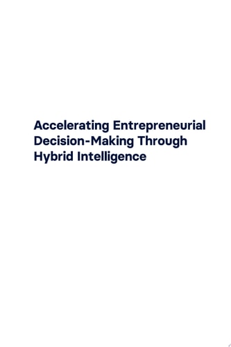 Accelerating Entrepreneurial Decision- Making with Hybrid Intelligence Design Paradigms and Principles for Decision Augmentation
