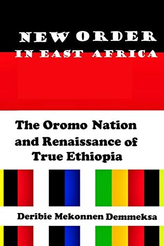 New Order in East Africa The Oromo Nation and Renaissance of True Ethiopia